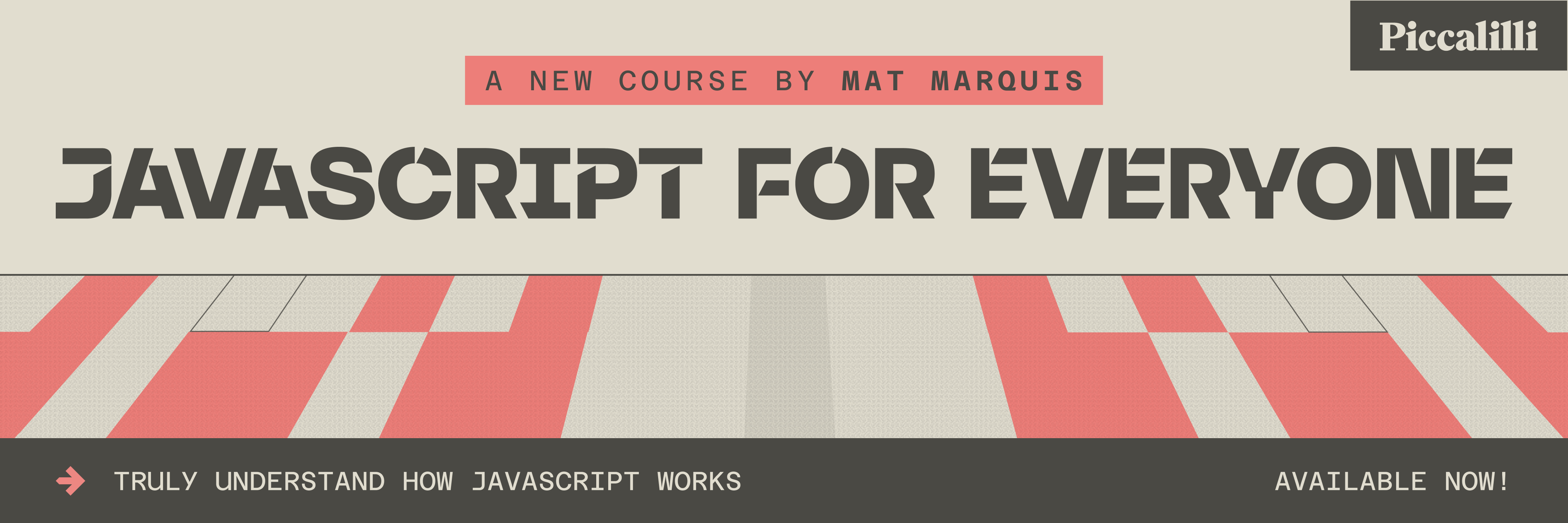 JavaScript for Everyone. Truly understand how JavaScript works. Available now.