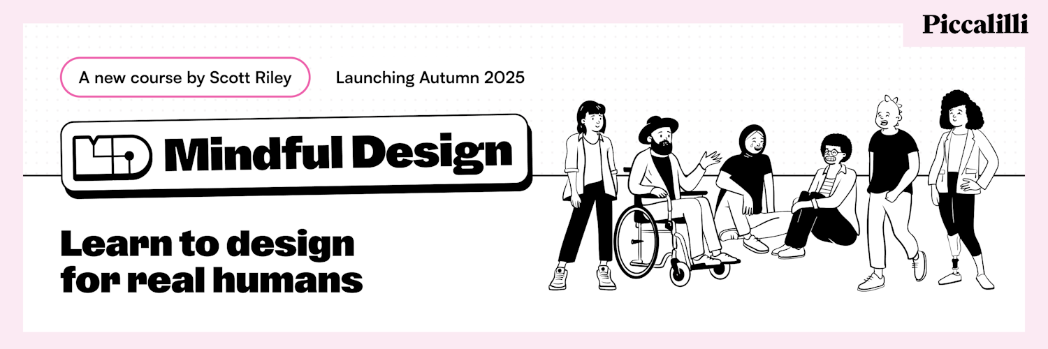 Mindful Design. Learn to design for real humans. Coming Autumn 2025