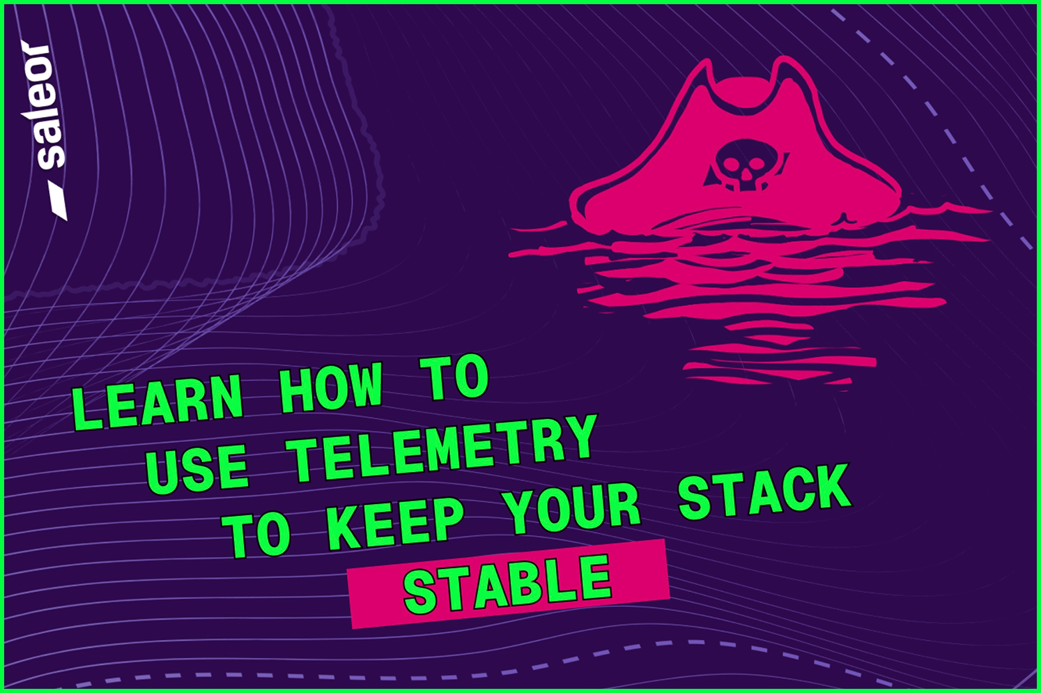 Learn how to use telemetry to keep your stack stable