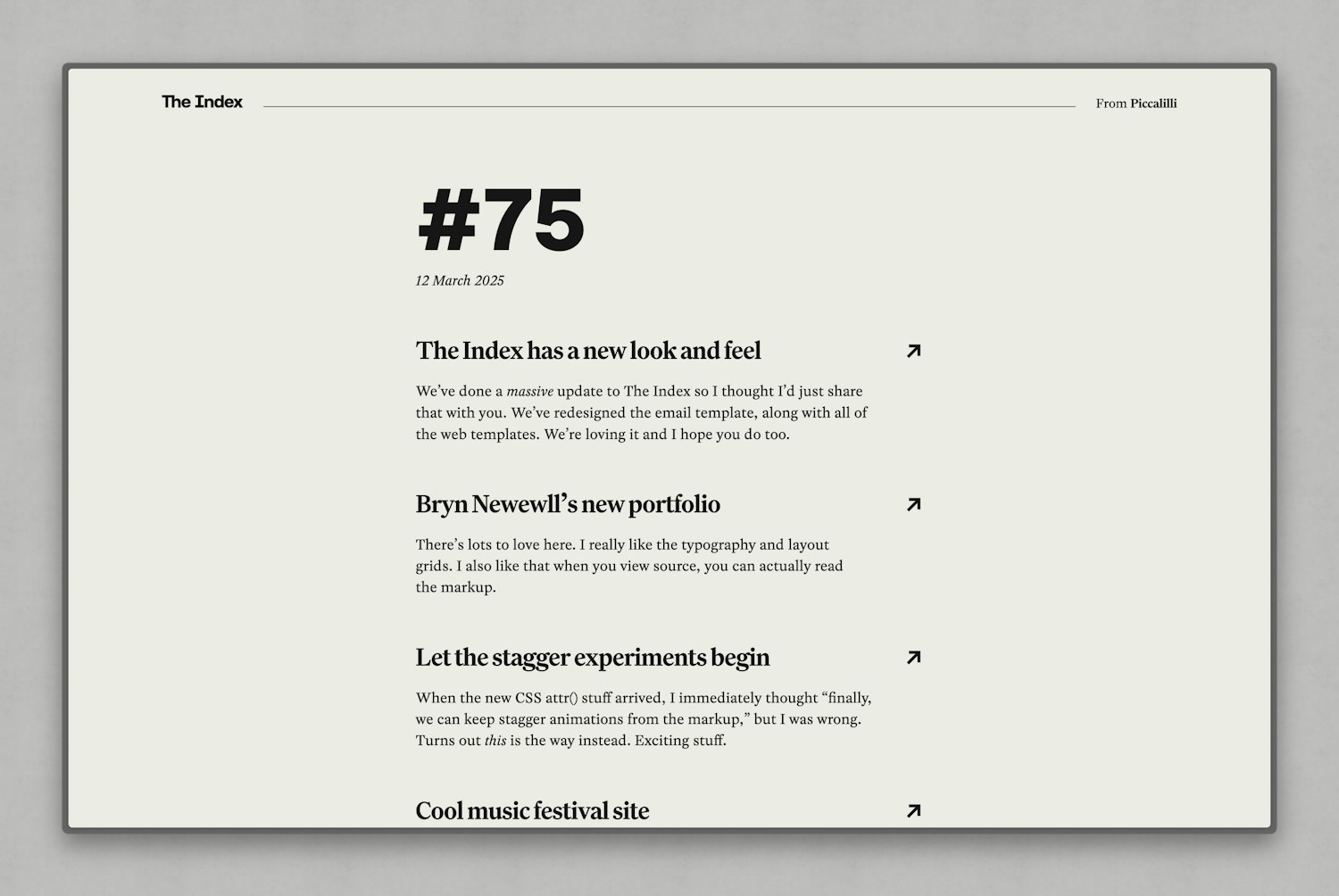 A web version of 'The Index' newsletter, issue #75. The clean, minimal design features large bold typography, structured headings, and outbound links. This issue introduces a newsletter redesign, spotlights Bryn Newewll’s portfolio with an emphasis on readable markup, explores CSS stagger animations using attr(), and includes a feature on a cool music festival site.