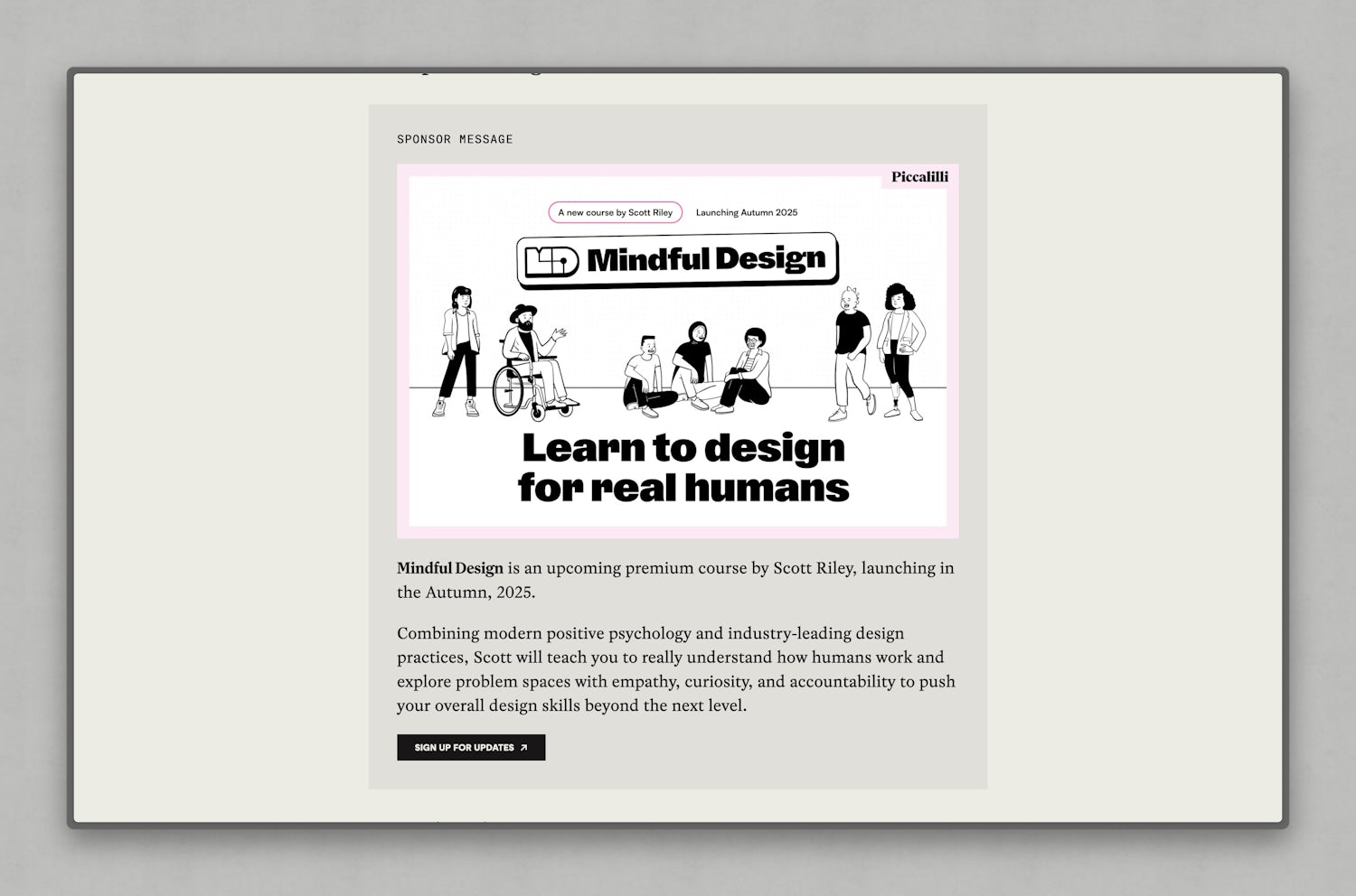 A newsletter sponsor slot which is a grey box, a pink themed graphical ad and prose content, plugging Mindful Design