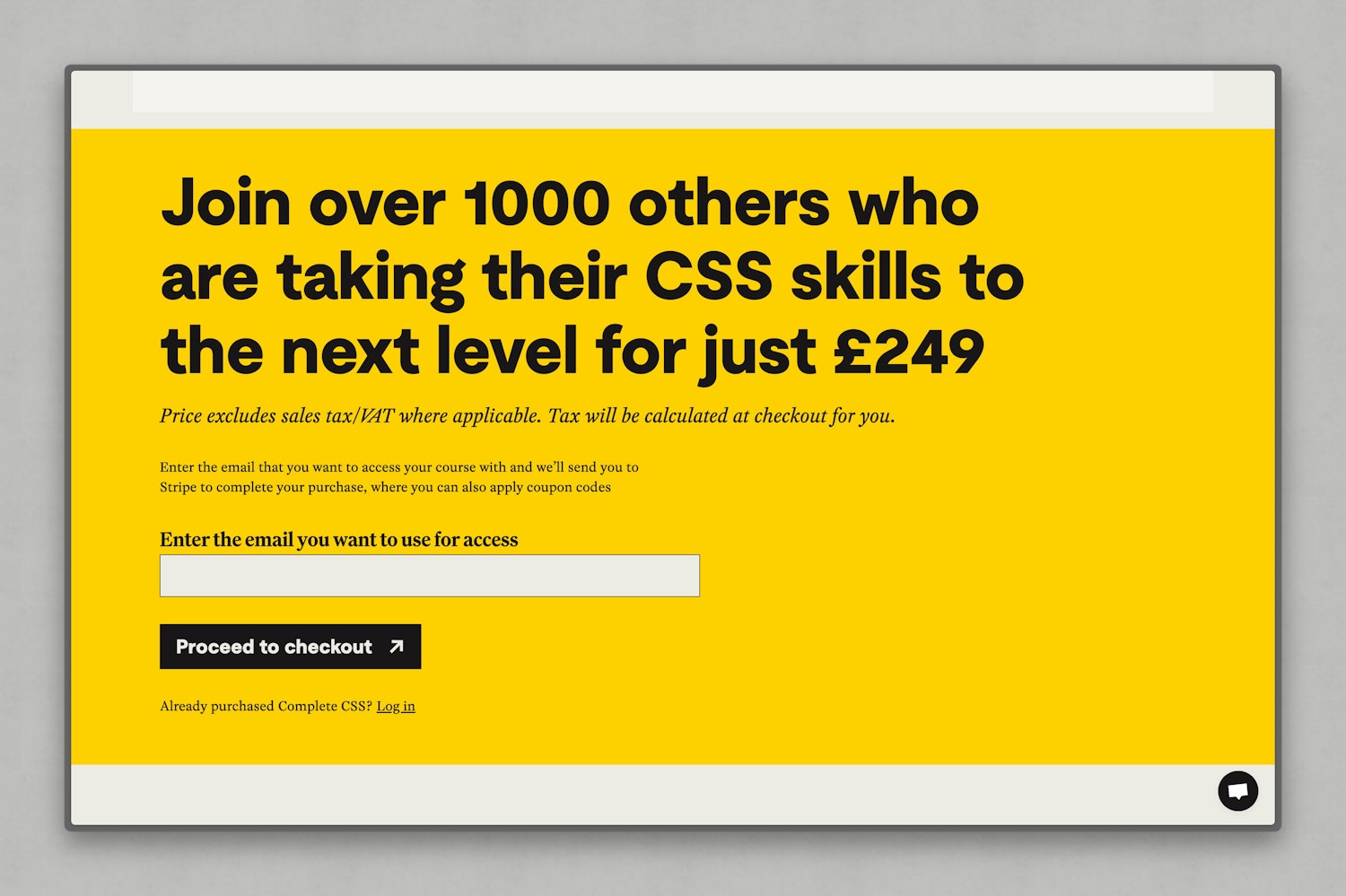 A checkout section of the marketing page with a bold, bright yellow background. At the top, a large black headline reads: “Join over 1000 others who are taking their CSS skills to the next level for just £249.” The heading emphasizes the social proof of 1000+ people already enrolled