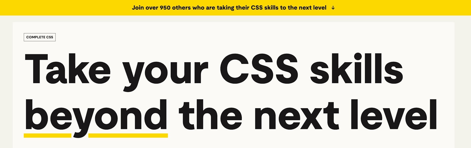 Screenshot of a promotional header for the Complete CSS course. Large bold text reads 'Take your CSS skills beyond the next level' with a yellow underline. A banner above states 'Join over 950 others who are taking their CSS skills to the next level' in black text on a yellow background.