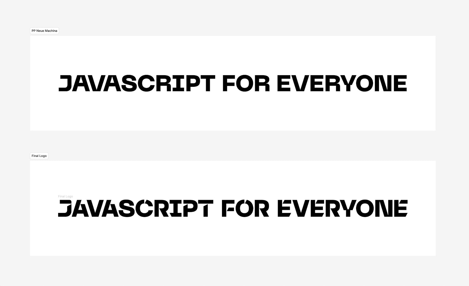 Two versions of the new JavaScript for Everyone logo sit one above the other. The bottom logo has customised letterforms, with small notches cut out.